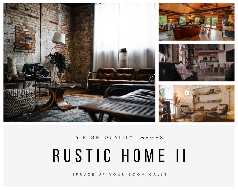 May include: A composite image showcasing five high-quality interior design photos. The main image features a living room with exposed brick walls, a brown leather sofa, and a glass-topped coffee table. Text reads "RUSTIC HOME II" and "SPRUCE UP YOUR ZOOM CALLS."