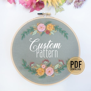 Custom Embroidery Pattern PDF / Personalized Embroidery Pattern / Custom Embroidery Pattern / Flowers Embroidery Pattern