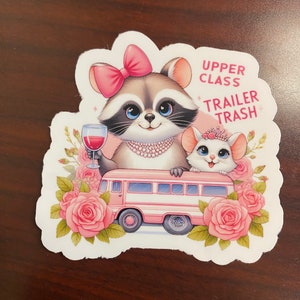 Upper Class Trailer Trash Vinyl Sticker / Funny Sticker / Sarcastic Sticker / Laptop Sticker / Sarcastic Gift / Quirky Sticker
