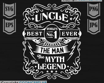 Worlds No. 1 Uncle Svg File || The Man The Myth The Legend || Uncle shirt || Uncle Svg || Gift for Uncle idea || Cutting Files