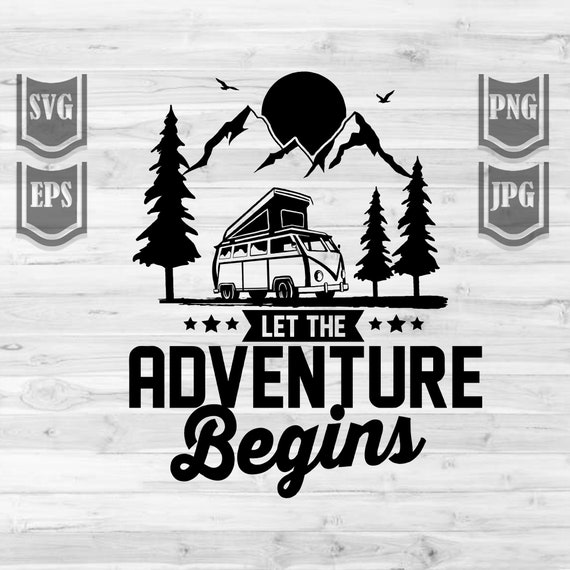 Let the Adventure Begins svg | Adventure illustration | Camping Scene illustration | Adventure Clipart | Adventure Svg | Travel Shirt svg