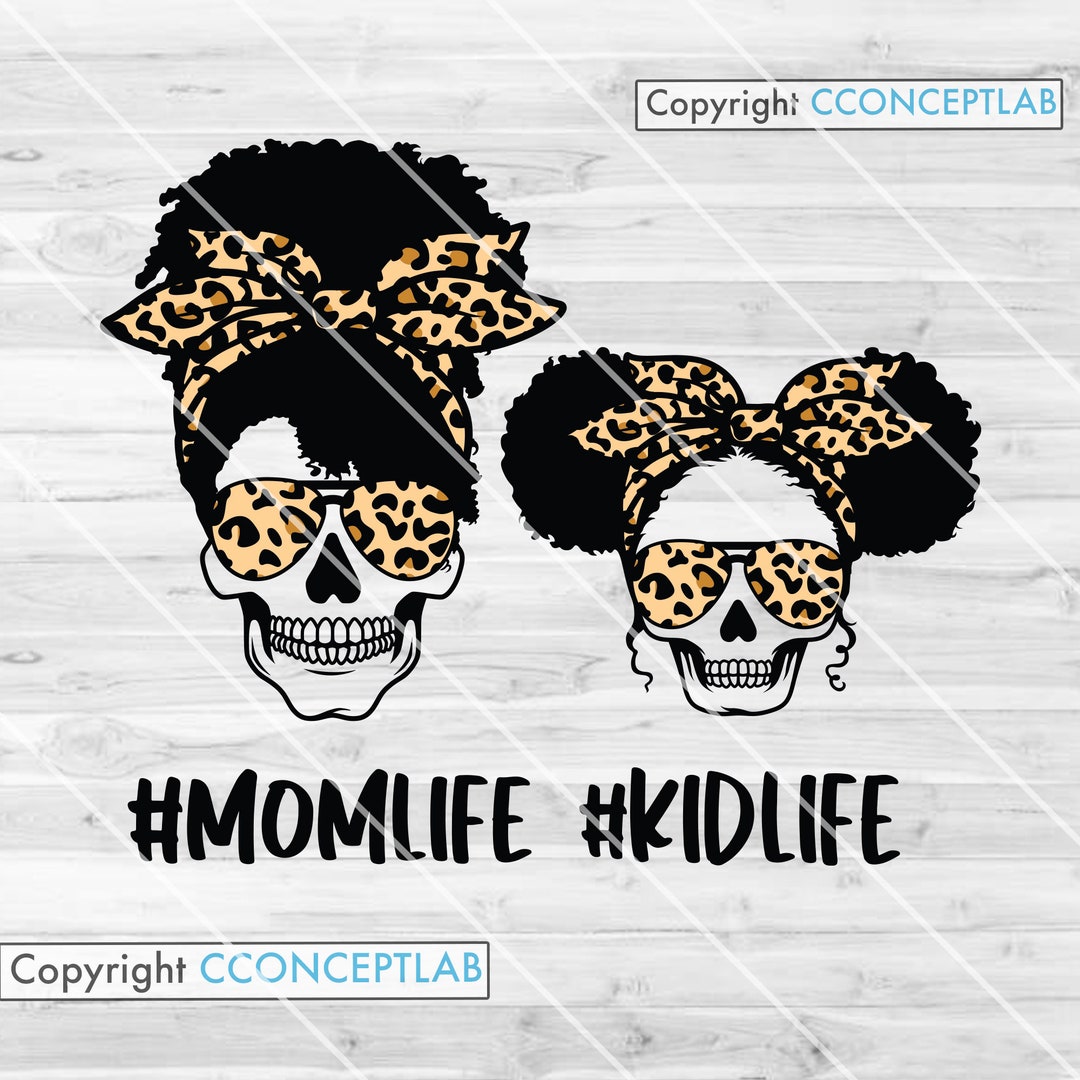 Mom Life Kid Life Svg Mom Life Svg Leopard Mom Skull Svg Messy Bun