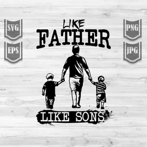 Peut inclure: Silhouette noire et blanche d'un père et de deux fils marchant main dans la main. Le texte "Like Father Like Sons" est sous les figures.