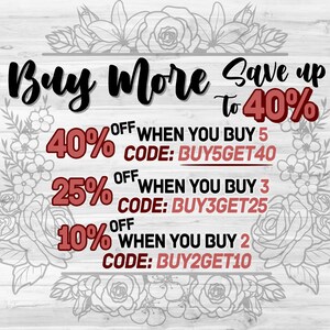 May include: A graphic with floral accents and text that reads "Buy More Save Up to 40%".  The graphic also includes discount codes for 40% off when you buy 5 items, 25% off when you buy 3 items, and 10% off when you buy 2 items.