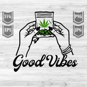 May include: Black and white illustration of hands holding a small bag of marijuana with the text "Good Vibes" below.