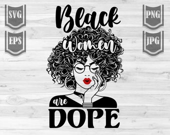 Las mujeres negras son dopadas Svg File // Curly Black woman svg // Black Girl Magic svg // Black Lives Matter Svg // Black afro girl svg // Cutfiles