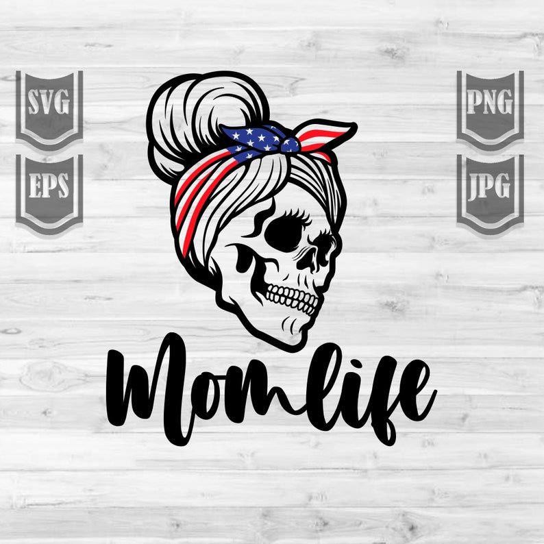 Download American Mom Life Svg File Skull Mom Svg Messy Bun Hair | Etsy