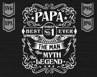 Worlds No. 1 PAPA Svg File || The Man The Myth The Legend || Fathers Day Shirt || Dadlife Svg || Gift for Papa idea || Cutting Files