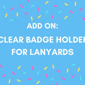 Add-on: Clear Badge Holder for Lanyard