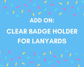 Add-on: Clear Badge Holder for Lanyard