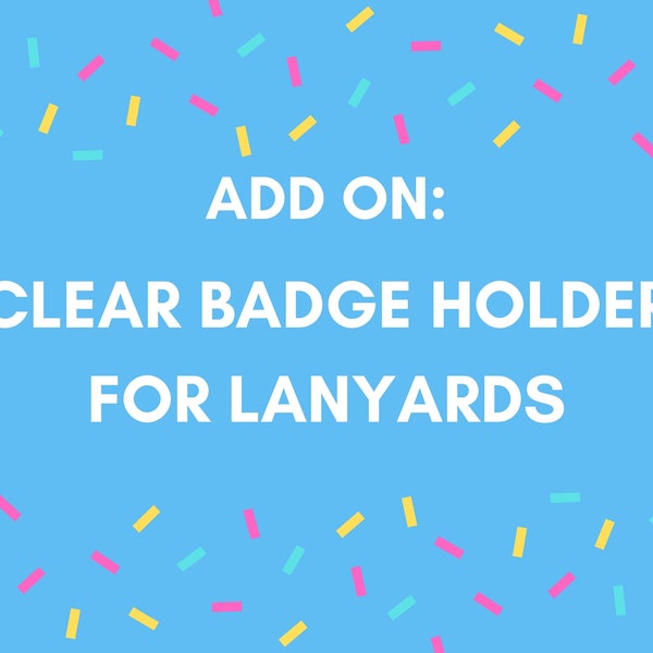 Add-on: Clear Badge Holder for Lanyard