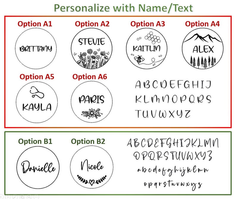 May include: A graphic showing 10 different options for personalized round stickers. The options include a variety of designs, including floral, bee, mountain, and stethoscope. The text "Personalize with Name/Text" is at the top of the image. The options are labeled A1 through A6 and B1 through B2. The image also includes a font chart with uppercase and lowercase letters.