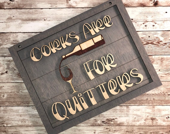 Download Corks Are For Quitters Layered Wood Wall Art Sign SVG ...