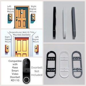 May include: A 3D printed mount for a smart doorbell, shown in black, white, and gray. The mount can be installed on a wall or trim, and can be adjusted to different angles. The mount is compatible with the Kasa Smart Video Doorbell KD110. The doorbell is not included.
