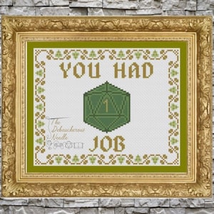 You Had One Job Cross Stitch Pattern w/ 2 Colorways (D&D, Dungeons Dragons, Dice, D20, RPG, Critical Fail, Tabletop Gaming)