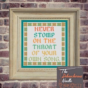Never Stomp on the Throat of Your Own Song - Inspired by Mayakovsky Poem, uplifting, empowering, self-love, encouraging cross stitch pattern