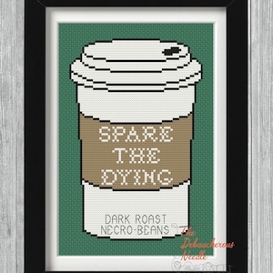 Spare the Dying Magic Spell Morning Coffee Necromancy Funny Nerdy Gamer D&D Cross Stitch Pattern