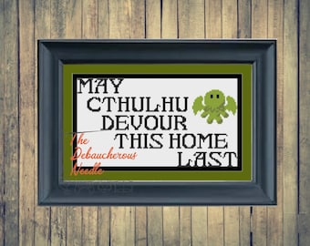 May Cthulhu Devour This Home Last - Modern Nerdy Tabletop Gaming D&D Cross Stitch Pattern Lovecraft Horror Kawaii Monster