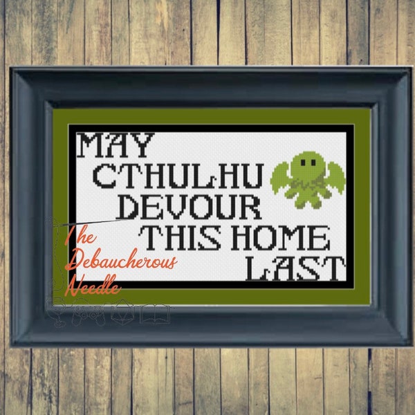 May Cthulhu Devour This Home Last - Modern Nerdy Tabletop Gaming D&D Cross Stitch Pattern Lovecraft Horror Kawaii Monster