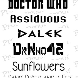 May include: A white background features black text from the "Doctor Who Collection." Text includes "Doctor Who," "Assiduous," "Dalek," "Dr Who 42," "Sunflowers," and "Sand Shoes and a Fez." The text styles vary.