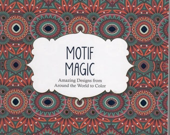 Motif Magic, designs for adult coloring, mandalas, mosaic tiles, international designs, learn color combinations for knitting esp. Fair Isle