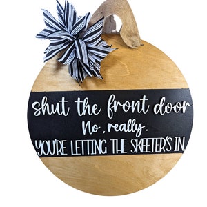 Shut The Front Door, Funny Door Hanger, Southern Door Hanger, Spring Door Hanger, Summer, Front Door Decor, Front Door Sign, Funny Door Sign