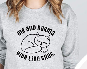 Ich und Karma Vibe wie dieses Rundhals-Sweatshirt, Karma ist ein Katzen-Fleece-Pullover für Kleinkinder, Kinder oder Erwachsene, Karma Pullover Sweatshirt