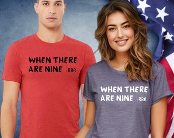 When There are Nine Ruth Bader Ginsburg Tee, Notorious RBG Feminism Crewneck T-Shirt, Girl Power Women Rights Shirt for Adults & Kids