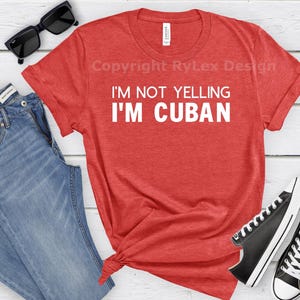 I’m Not Yelling I’m Cuban Short Sleeve Crewneck Tee Shirt for Kids & Adults