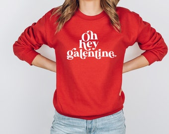 Galentine's Day Valentine Sweatshirt - Oh Hey Galentine Sweater - Valentinstag Frauen Langarm-Shirt