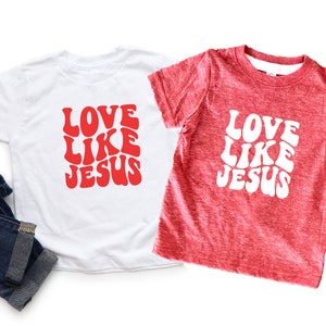 Love Like Jesus T-Shirt | Religious Valentine Kid Tee Shirt, Jesus Valentine&#39;s Day Tee for babies, kids, girls, boys