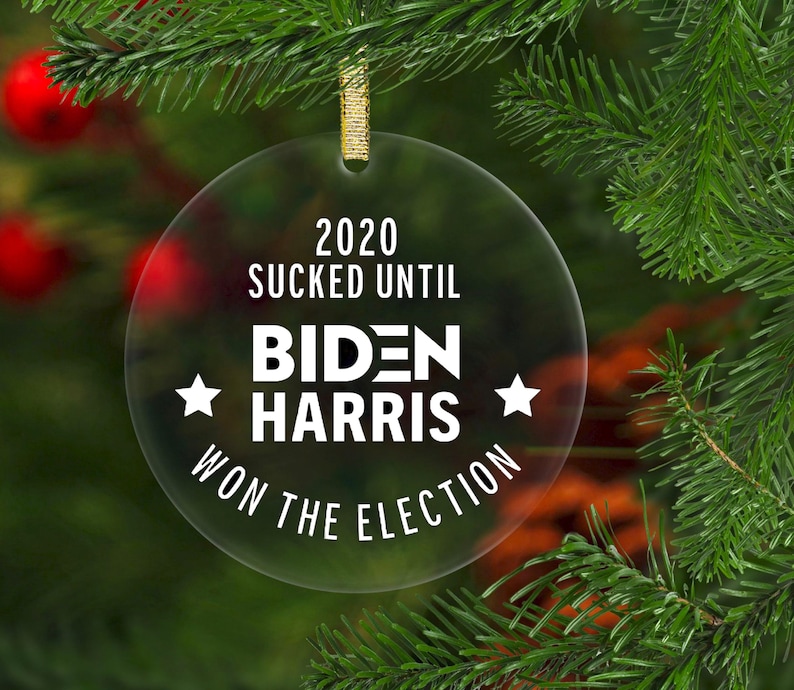 2020 Sucked until Biden Harris won the Election Ornament Joe Biden Kamala Harris Clear Acrylic Ornament Christmas Gift