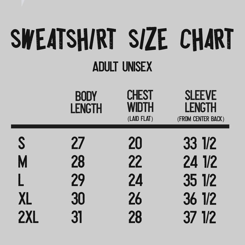 May include: A size chart for sweatshirts, showing body length, chest width, and sleeve length in inches for sizes S, M, L, XL, and 2XL.