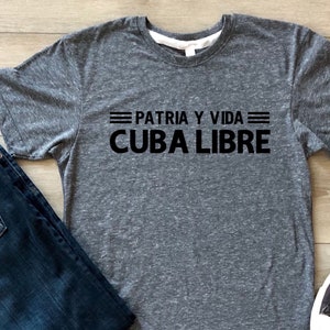 Cuba Libre Shirt, Patria y Vida Tee, SOS Cuba T-shirt, #soscuba shirt for men or women, Made in the USA