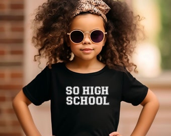 So High School Kids Tee Shirt or Baby Onesie for baby, toddlers, teens and boys and girls