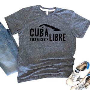 Cuba Libre para Mi Gente Shirt, Patria y Vida Tee, SOS Cuba T-shirt, #soscuba shirt for men or women, Made in the USA