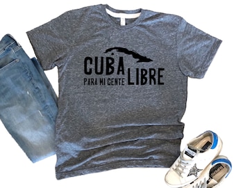 Cuba Libre para Mi Gente Shirt, Patria y Vida Tee, SOS Cuba T-shirt, #soscuba shirt for men or women, Made in the USA