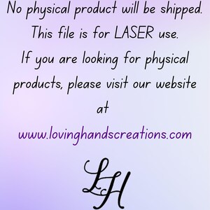 May include: A digital file advertisement with a soft purple gradient background. Text includes "Digital file only!" and "This file is for LASER use." The website www.lovinghandscreations.com is also displayed, along with the logo "LH" and the text "Loving Hands by Naomi."