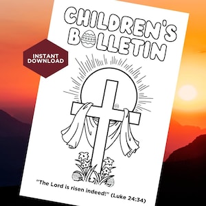 May include: Black and white coloring page featuring a cross with a sunburst behind it. The cross is wrapped in a cloth and has Easter eggs at the base. The text "CHILDREN'S BULLETIN" is at the top of the page. The text "The Lord is risen indeed! (Luke 24:34)" is at the bottom of the page.
