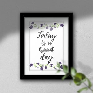 Printable Quote Inspirational Wall Art Today is A Good Day - Etsy