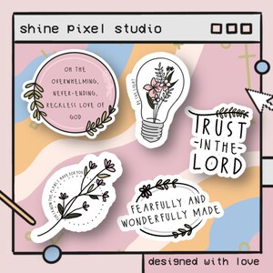 May include: Four stickers with floral designs and inspirational quotes. The quotes are "Oh the overwhelming, never-ending, reckless love of God", "Be the light", "Trust in the Lord", and "Fearfully and wonderfully made".