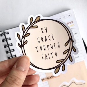 By Grace Through Faith Ephesians 2:8 Neutral Leaves Sticker - Faith, Christian, God, Bible | Laptop, Waterbottle,  Journal, Decal Sticker