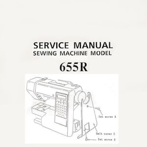 Peut inclure: Un dessin en noir et blanc d'une machine à coudre avec le texte "SERVICE MANUAL SEWING MACHINE MODEL 655R" au-dessus. Le dessin montre la machine avec son couvercle retiré, révélant les composants internes. Le dessin comprend également des étiquettes pour les vis de réglage et le cache-courroie.