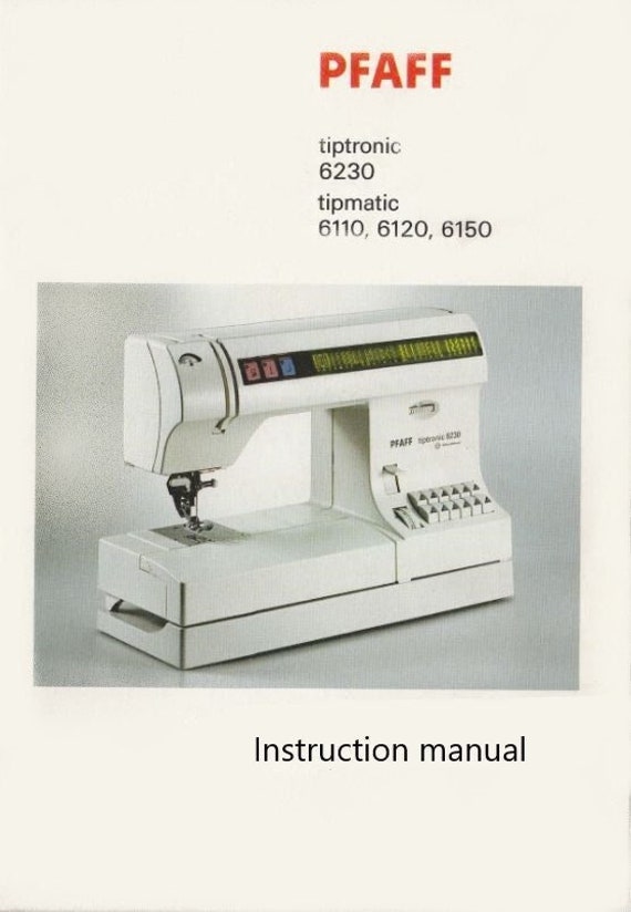 Original Pfaff Tiptronic 230 Series Instruction/user/operation Manual.  Original Pfaff Tiptronic 6230 & Tipmatic 6110, 6120 and 6150 Series. - Etsy  Norway