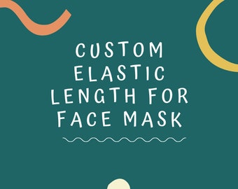 Custom Elastic Length For Face Mask - Personalizable Elastic Length - Black Elastic - White Elastic