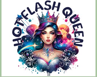 Hot Flash Queen PNG: Menopause Humor Sarcastic Sublimation Design Digital Download