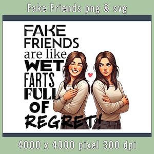 Fake Friends png | Sassy Clipart Design | Rude Mug Print | Digital Download svg | Ex Bestie Quote | Fake People Joke | Sublimation Designs