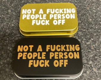Not a fucking people person Cigarette Tin, tobacco tin, Swear Gift, Funny Gifts, Rude Gift for her, Gifts for men, Rude Valentine Gift