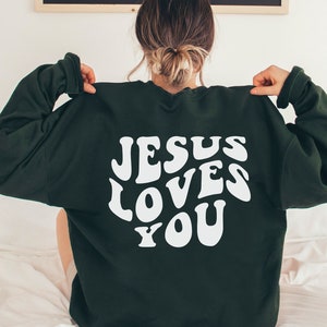 Jesus Loves You Sweatshirt, Christian crewneck, Jesus Sweatshirt, Bible verset shirt, Christian merch