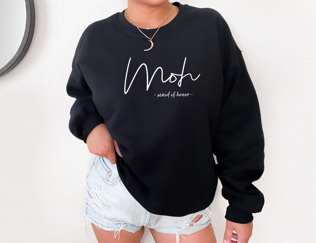 Maid of Honor Sweatshirt Maid of Honor Gift From Bride Be My - Etsy